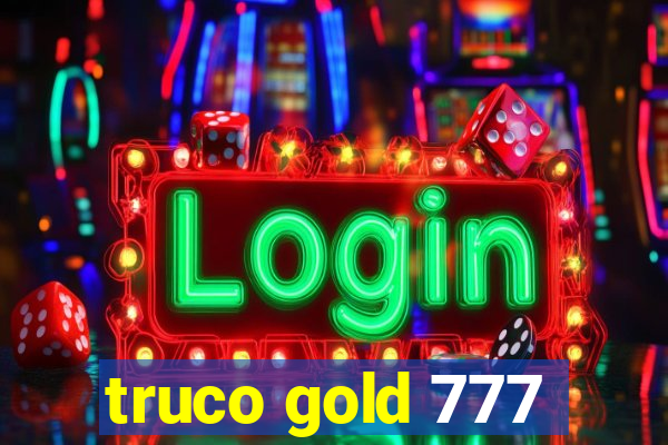truco gold 777